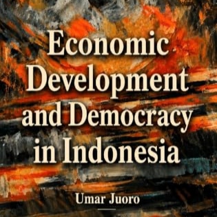 Economic Development and Democracy in Indonesia