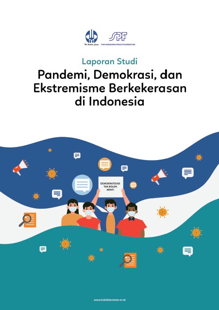 Laporan Studi: Pandemi, Demokrasi, dan Ekstremisme Berkekerasan di Indonesia
